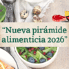 Análisis de la pirámide alimenticia 2026.